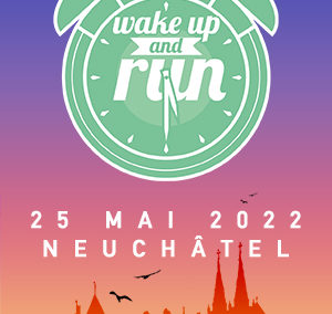 Wake Up And Run 2022 – Neuchâtel